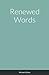 Renewed Words