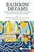 Rainbow Dreams: 35 Years Of...