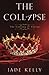 The Collapse: The Undoing o...