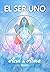 EL SER UNO - Azul de Alma -...