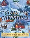 2022 New Country Christmas Coloring Book For Adult: if you are looking for a cute gift for then this is for you. Country Christmas Coloring Book for Adult