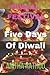 DIWALI FESTIVAL: Five Days ...