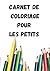 Carnet de Coloriage pour les petits by Color Editions