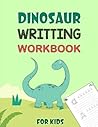 Dinosaur Writing Workbook for Kids: Dinosaur Handwriting Practice Workbook for Beginners. 150+ pages. Jokes and Riddles Dinosaur Writing Workbook for Kids: Dinosaur Handwriting Practice Workbook for Beginners. 150+ pages. Jokes and Riddles