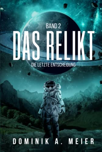 Das Relikt: Band 2: Die letzte Entscheidung (German Edition)