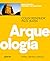 Arqueología: Teorías, métodos y práctica