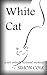 White Cat: a not entirely f...