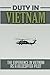 Duty In Vietnam: The Experi...