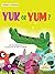 Yuk or Yum? (My Decodable Readers; Short U Sound)