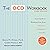 The OCD Workbook, Third Edition: Your Guide to Breaking Free from Obsessive-Compulsive Disorder