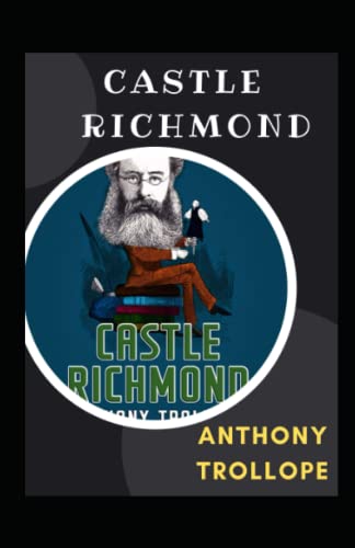 Castle Richmond: Anthony Trollope (Romance Historical novel story) [Annotated]