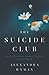 The Suicide Club: What to Do When Someone You Love Chooses Death