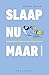 Slaap nu maar (alsjeblieft) (e-book) (Dutch Edition)