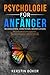 PSYCHOLOGIE FÜR ANFÄNGER - Beobachten, Verstehen, Beeinflussen: Wie Sie Ihre Mitmenschen analysieren, Ihre Persönlichkeitsentwicklung fördern und die ... Psychologie anwenden (German Edition)