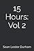 15 Hours: Vol 2