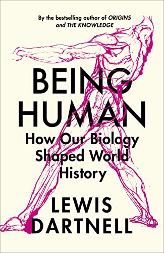 Being Human: How Our Biology Shaped World History (Kindle Edition)