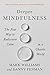 Deeper Mindfulness: The New Way to Rediscover Calm in a Chaotic World