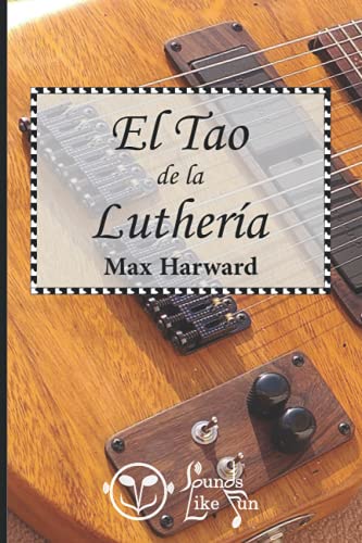 El Tao de la Luthería (Edición a color) (Spanish Edition)
