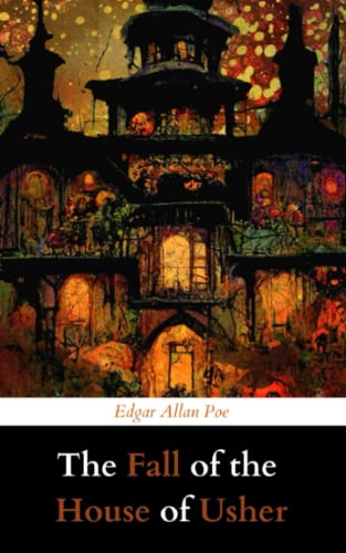 The Fall of the House of Usher: The Original 1840 Gothic Short Story