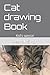 Cat drawing Book: Kid's spe...