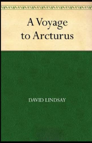 A Voyage to Arcturus Annotated and Unabridged