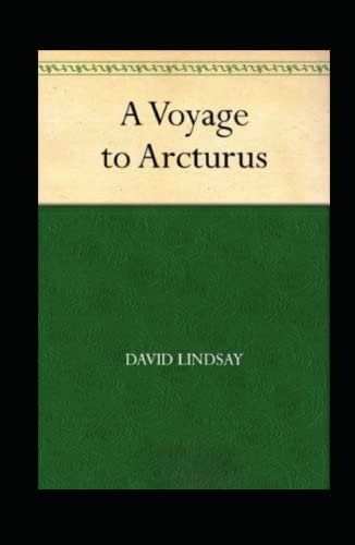 A Voyage to Arcturus Annotated and Unabridged