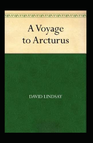 A Voyage to Arcturus Annotated and Unabridged