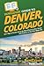 HowExpert Guide to Denver, ...