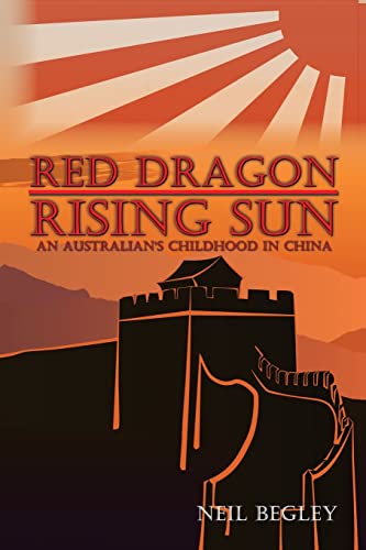Red Dragon Rising Sun: An Australian's Childhood in China (Paperback)