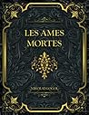 Les Âmes Mortes: ...