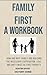 Family First-A Workbook: Ho...
