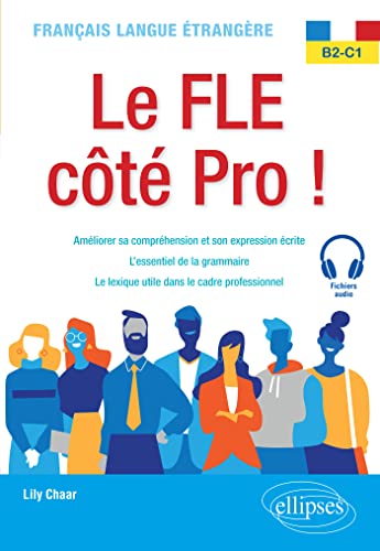 Français langue étrangère. Le FLE côté Pro ! B2-C1 (French Edition)