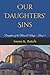 Our Daughters' Sins by Sassa K. Batch