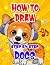 Dogs Drawing Tutorial 101: Get The Book Right Away To Become Master In Drawing Dogs | Compelling Photos With High Printed Quality
