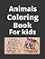 Cute animals coloring books for kids by Precious