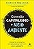 Conexao capitalismo e meio ambiente. Somente a iniciativa privada pode preservar o meio ambiente (Em Portugues do Brasil)