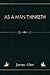 As a Man Thinketh