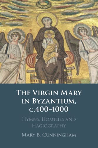 The Virgin Mary in Byzantium, c.400–1000 (Paperback)