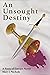 An Unsought Destiny by Mary J. Nichols An Unsought Destiny by Mary J. Nichols