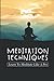 Meditation Techniques: Learn To Meditate Like A Pro