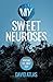 My Sweet Neuroses: A raw, u...