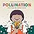 Pollination: How Does My Ga...