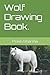 Wolf Drawing Book.