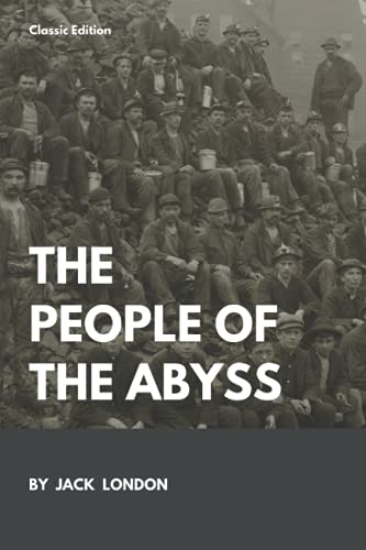 THE PEOPLE OF THE ABYSS: (illustrations) - Classic Edition With Original Annotated