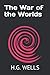 The War of the Worlds hg wells ( annotated )