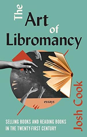 The Art of Libromancy: On Selling Books and Reading Books in the Twenty-first Century