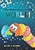 The Worm Who Ate the World