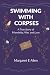 Swimming with Corpses: A Tr...