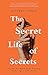 The Secret Life Of Secrets:...