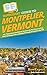 HowExpert Guide to Montpelier, Vermont: 101+ Tips to Learn the History, Discover the Best Places to Visit, Find Fun Things to Do, and Enjoy the Smallest Capital in the USA